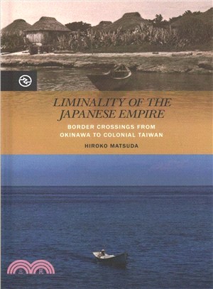 Liminality of the Japanese Empire ― Border Crossings from Okinawa to Colonial Taiwan