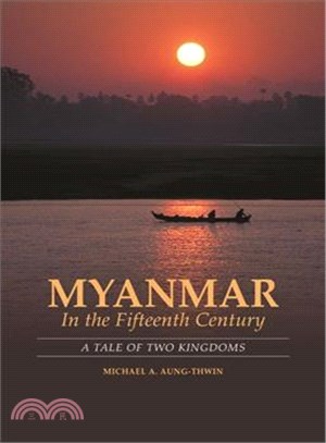 Myanmar in the Fifteenth Century ─ A Tale of Two Kingdoms