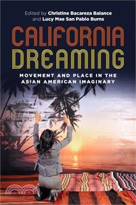 California Dreaming ― Movement and Place in the Asian American Imaginary