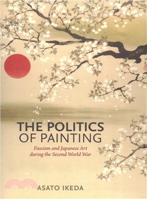 The Politics of Painting ― Fascism and Japanese Art During the Second World War