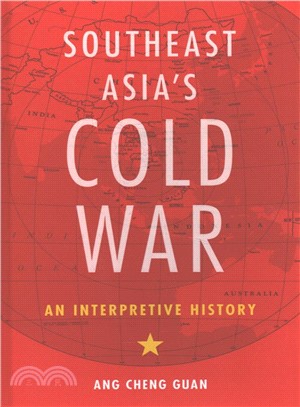 Southeast Asia Cold War ― An Interpretive History