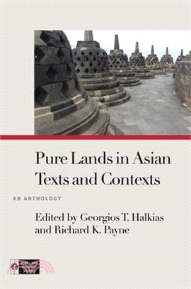 Pure Lands in Asian Texts and Contexts ― An Anthology