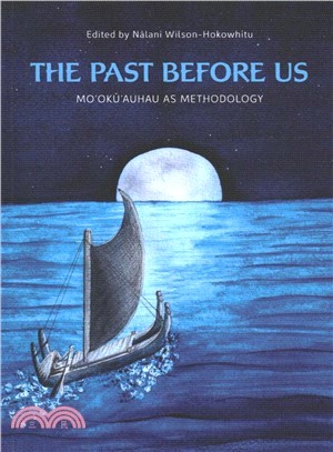 The Past Before Us ― Mookuauhau As Methodology