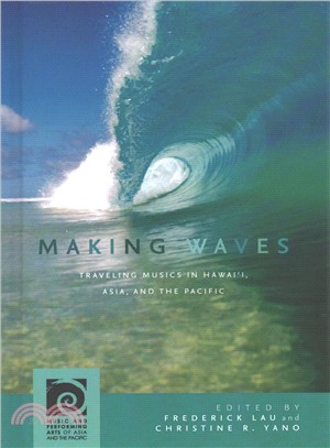 Making Waves ― Traveling Musics in Hawai, Asia, and the Pacific