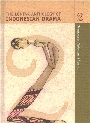 The Lontar Anthology of Indonesian Drama ― Building a National Theater