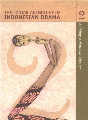 The Lontar Anthology of Indonesian Drama ― Building a National Theater