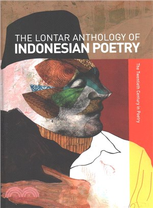 The Lontar Anthology of Indonesian Poetry ― The Twentieth Century in Poetry