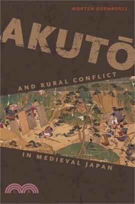 Akutō And Rural Conflict in Medieval Japan