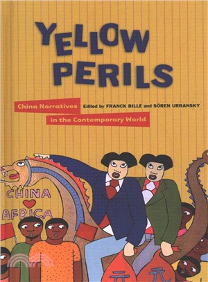 Yellow Perils ― China Narratives in the Contemporary World
