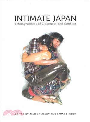 Intimate Japan ― Ethnographies of Closeness and Conflict