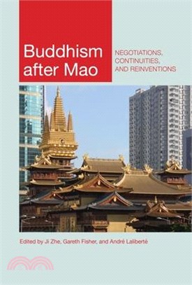 Buddhism After Mao ― Negotiations, Continuities, and Reinventions