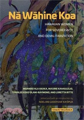 Na Wahine Koa ― Hawaiian Women for Sovereignty and Demilitarization