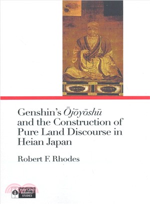 Genshin Ojoyoshu and the Construction of Pure Land Discourse in Heian Japan