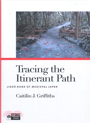 Tracing the Itinerant Path ― Jishu Nuns of Medieval Japan