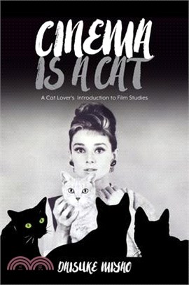 Cinema Is a Cat ― A Cat Lover’s Introduction to Film Studies