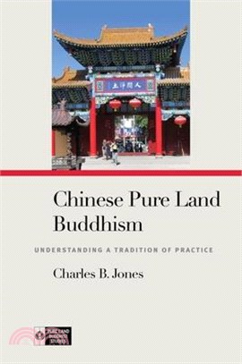 Chinese Pure Land Buddhism ― Understanding a Tradition of Practice