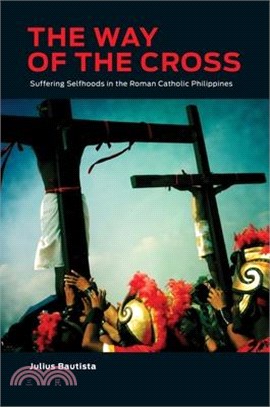 The Way of the Cross ― Suffering Selfhoods in the Roman Catholic Philippines