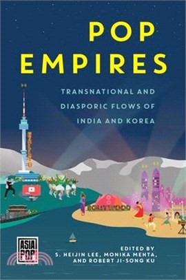 Pop Empires ― Transnational and Diasporic Flows of India and Korea