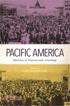 Pacific America ― Histories of Transoceanic Crossings