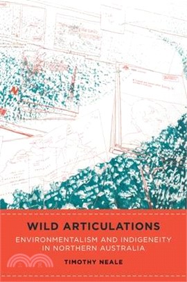 Wild Articulations ― Environmentalism and Indigeneity in Northern Australia