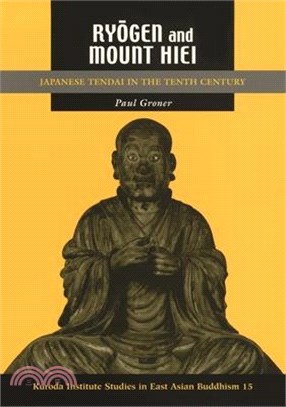 Ryogen and Mount Hiei ― Japanese Tendai in the Tenth Century