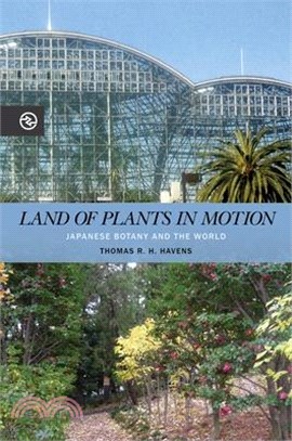 Land of Plants in Motion ― Japanese Botany and the World
