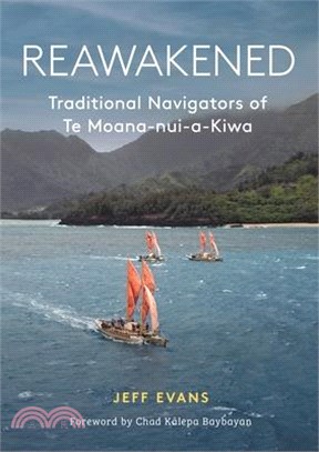 Reawakened: Traditional Navigators of Moana-Nui-A-Kiwa