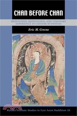 Chan Before Chan: Meditation, Repentance, and Visionary Experience in Chinese Buddhism