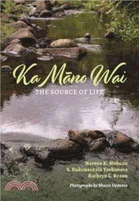 Ka Māno Wai: The Source of Life