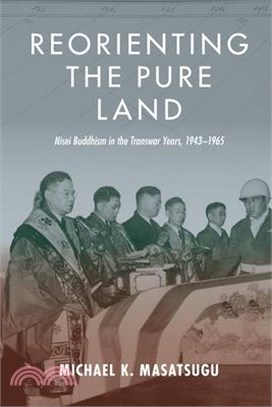 Reorienting the Pure Land: Nisei Buddhism in the Transwar Years, 1943-1965