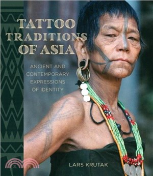 Tattoo Traditions of Asia：Ancient and Contemporary Expressions of Identity