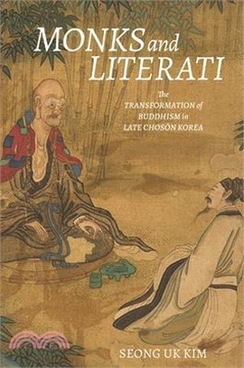 Monks and Literati: The Transformation of Buddhism in Late Chosŏn Korea