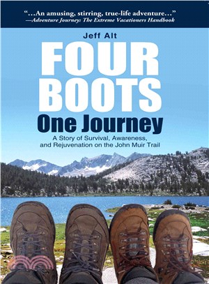Four Boots-One Journey ― A Story of Survival, Awareness & Rejuvenation on the John Muir Trail