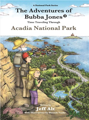 The Adventures of Bubba Jones ― Time Traveling Through Acadia National Park