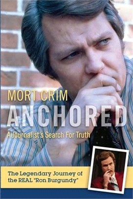 Anchored ― A Journalist's Search for Truth