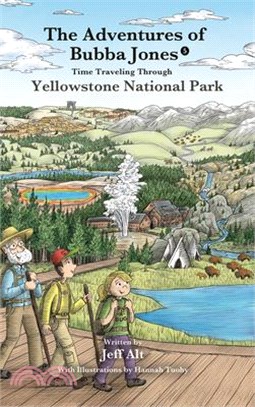 The Adventures of Bubba Jones (#5): Time Traveling Through Yellowstone National Park Volume 5