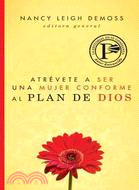 Atrevete a ser una mujer conforme al plan de Dios / Becoming God's True Woman