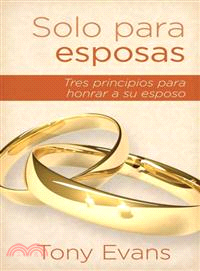 Solo para esposas / For Married Women Only ─ Tres principios para honrar a su esposo