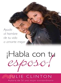 嚗bla con tu esposo! ― Ayuda al hombre de tu vida a amarte mejor