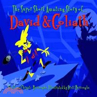 The Super Short Amazing Story Of David and Goliath