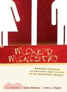 Mixed Ministry: Working Together As Brothers and Sisters in an Oversexed Society