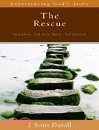The Rescue: Salvation, the Holy Spirit, the Church