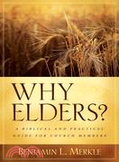 Why Elders? ─ A Biblical and Practical Guide for Church Members