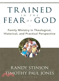 Trained in the Fear of God ─ Family Ministry in Theological, Historical, and Practical Perspective