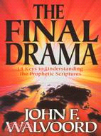 The Final Drama ─ Fourteen Keys to Understanding the Prophetic Scriptures