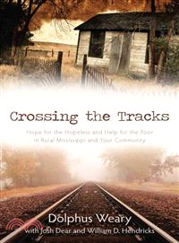 Crossing the Tracks—Hope for the Hopeless and Help for the Poor in Rural Mississippi and Your Community