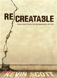 Recreatable ― How God Heals the Brokenness of Life