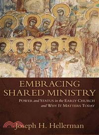 Embracing Shared Ministry ─ Power and Status in the Early Church and Why It Matters Today