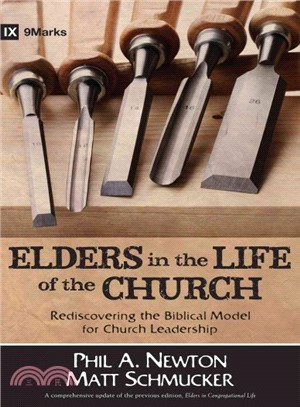 Elders in the Life of the Church ─ Rediscovering the Biblical Model for Church Leadership
