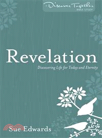 Revelation—Discovering Life for Today and Eternity